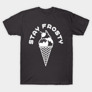 Stay Frosty Ice Cream White T-Shirt